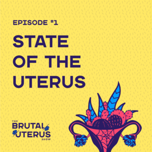 The Brutal Uterus Show
